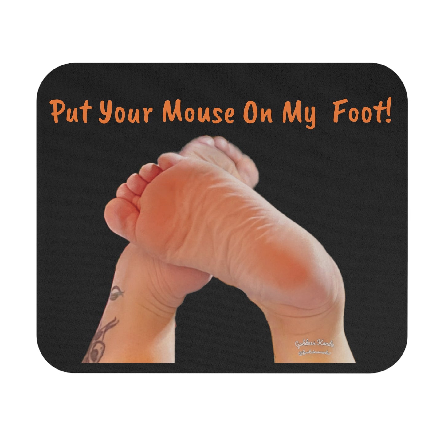 Rectangle Mouse Pad, Funny Foot Mouse Pad, 'Put Your Mouse On My Foot'. Humorous Desk accessory, home or office decor.